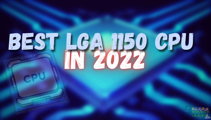 Top 5 Best LGA 1150 CPU