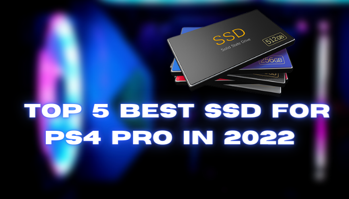 Top 5 Best SSD for PS4 Pro